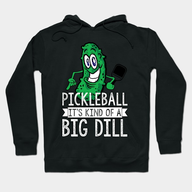 Pickleball Big Dill Hoodie by RykeDesigns